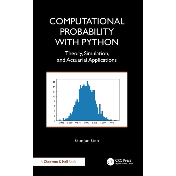 Computational Probability with Python: Theory, Simulation, and Actuarial Applications, (Hardcover)