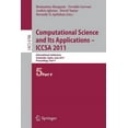 thumbnail image 1 of Computational Science and Its Applications - ICCSA 2011: International Conference, Santander, Spain, June 20-23, 2011. P, (Paperback), 1 of 1