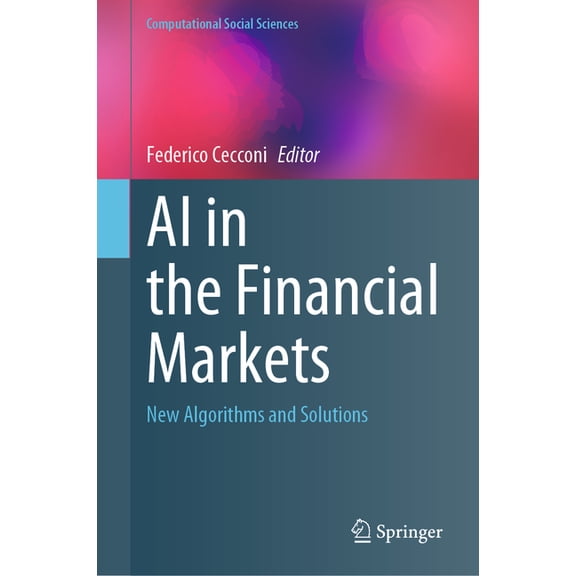 Computational Social Sciences AI in the Financial Markets: New Algorithms and Solutions, (Hardcover)