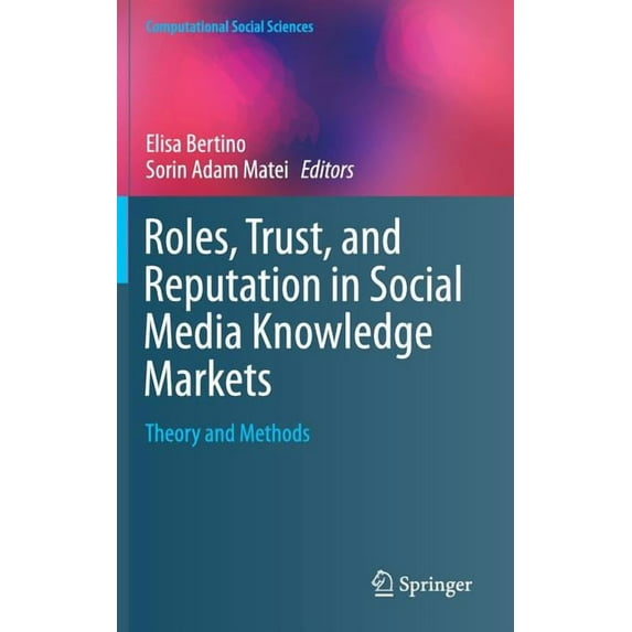 Computational Social Sciences Roles, Trust, and Reputation in Social Media Knowledge Markets: Theory and Methods, (Hardcover)
