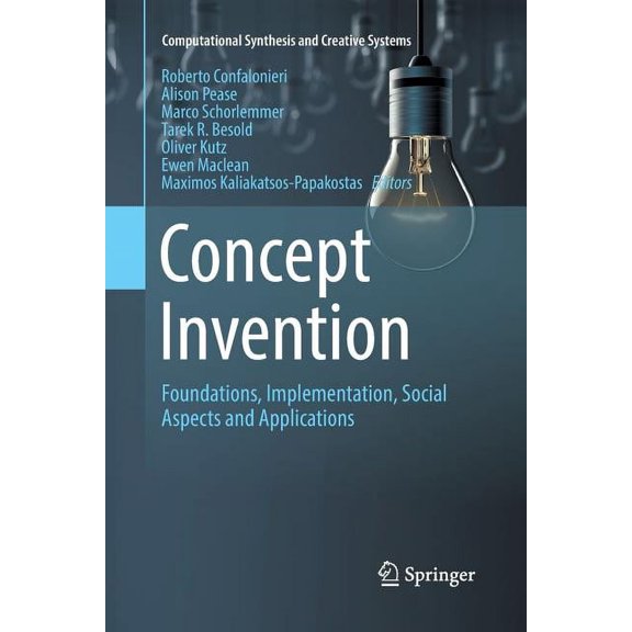 Computational Synthesis and Creative Sys Concept Invention: Foundations, Implementation, Social Aspects and Applications, (Paperback)