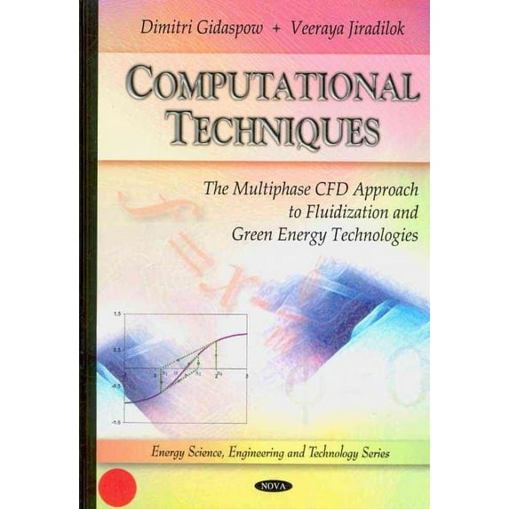 Computational Techniques : The Multiphase CFD Approach to Fluidization and Green Energy Technologies