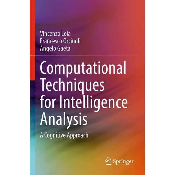 Computational Techniques for Intelligence Analysis: A Cognitive Approach, (Paperback)