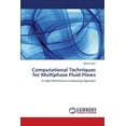 thumbnail image 1 of Computational Techniques for Multiphase Fluid Flows (Paperback), 1 of 1