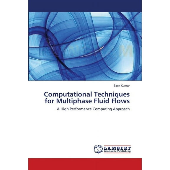 Computational Techniques for Multiphase Fluid Flows (Paperback)