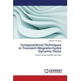 thumbnail image 1 of Computational Techniques in Transient Magneto-Hydro Dynamic Flows (Paperback), 1 of 1