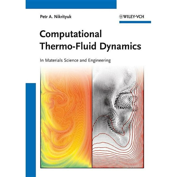 Computational Thermo-Fluid Dynamics: In Materials Science and Engineering (Hardcover)