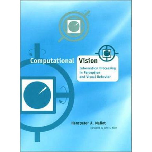 Pre-Owned Computational Vision: Information Processing in Perception and Visual Behavior (Hardcover) 0262133814 9780262133814