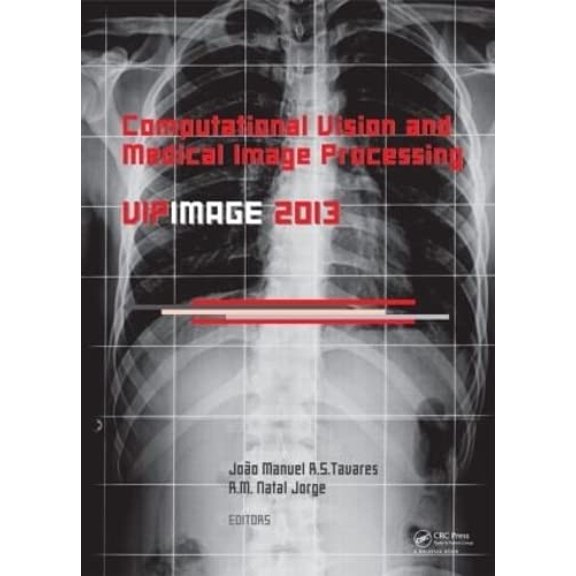 Computational Vision and Medical Image Processing IV: Vipimage 2013, (Hardcover)