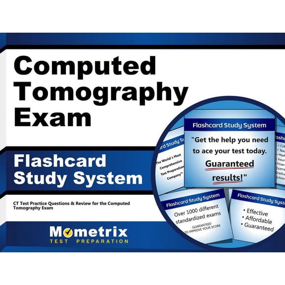 Computed Tomography Exam Flashcard Study System : CT Test Practice Questions & Review for the Computed Tomography Exam (Cards)