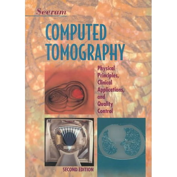 Pre-Owned Computed Tomography: Physical Principles, Clinical Applications, and Quality Control (Paperback) 0721681735 9780721681733