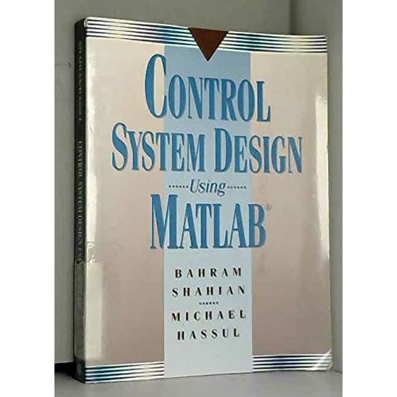 Pre-Owned Control System Design Using MATLAB (Paperback) 013174061X 9780131740617