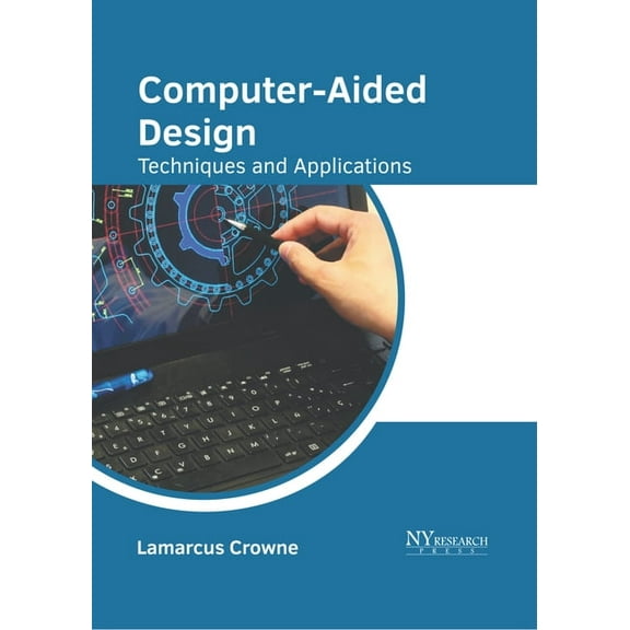 Computer-Aided Design: Techniques and Applications, (Hardcover)