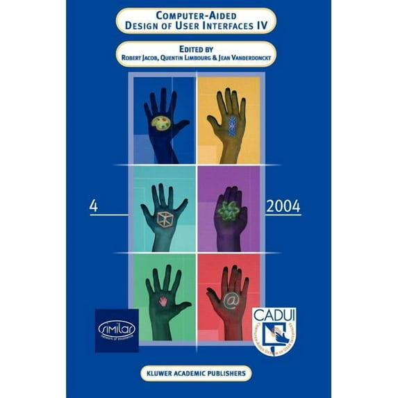 Computer-Aided Design of User Interfaces IV: Proceedings of the Fifth International Conference on Computer-Aided Design , (Paperback)