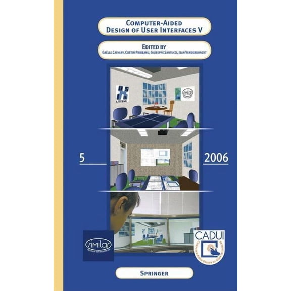 Computer-Aided Design of User Interfaces V: Proceedings of the Sixth International Conference on Computer-Aided Design of User Interfaces Cadui'2006,6-8 June 2006, Bucharest, Romania (Hardcover)