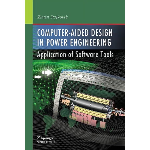 Computer- Aided Design in Power Engineering: Application of Software Tools, (Paperback)