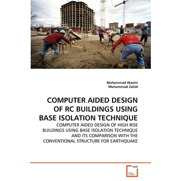 Computer Aided Design of Rc Buildings Using Base Isolation Technique (Paperback)