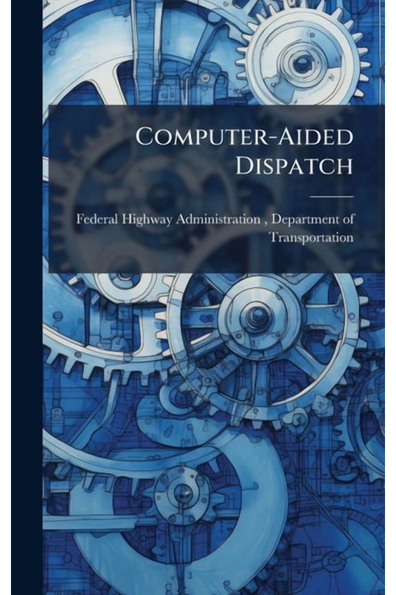 Computer-Aided Dispatch, (Hardcover)