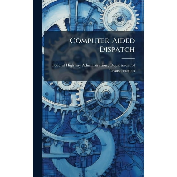Computer-Aided Dispatch, (Hardcover)
