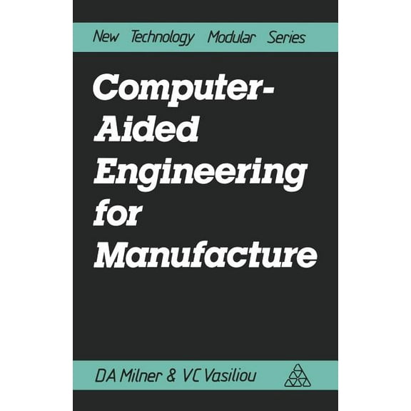 Computer-Aided Engineering for Manufacture, (Paperback)