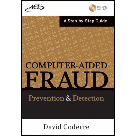 Computer Aided Fraud Prevention and Detection: A Step by Step Guide, (Paperback)