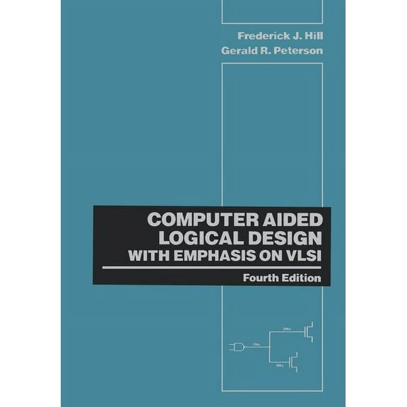 Computer Aided Logical Design with Emphasis on VLSI, (Paperback)