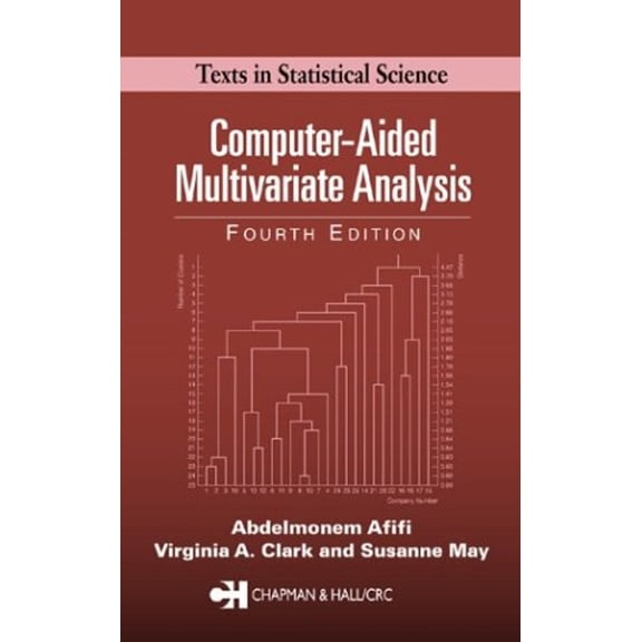 Pre-Owned Computer-Aided Multivariate Analysis, Fourth Edition (Chapman & Hall/CRC Texts in Statistical Science) (Hardcover) 1584883081 9781584883081