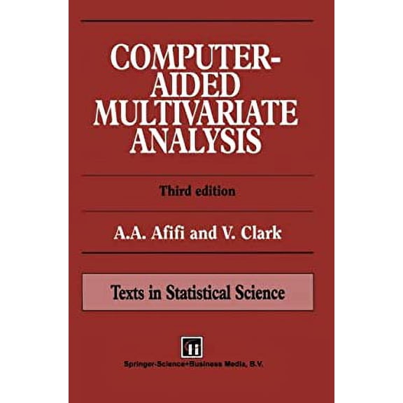 Pre-Owned Computer-Aided Multivariate Analysis (Chapman & Hall Texts in Statistical Science Series) (Paperback) 041273060X 9780412730603
