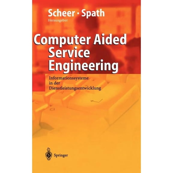 Computer Aided Service Engineering: Informationssysteme in Der Dienstleistungsentwicklung, (Hardcover)