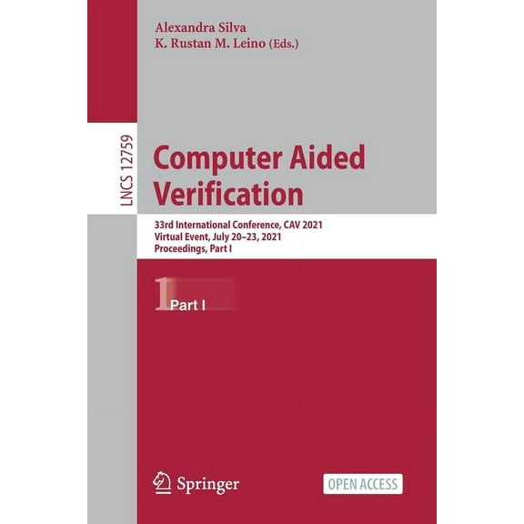 Computer Aided Verification: 33rd International Conference, Cav 2021, Virtual Event, July 20-23, 2021, Proceedings, Part, (Paperback)