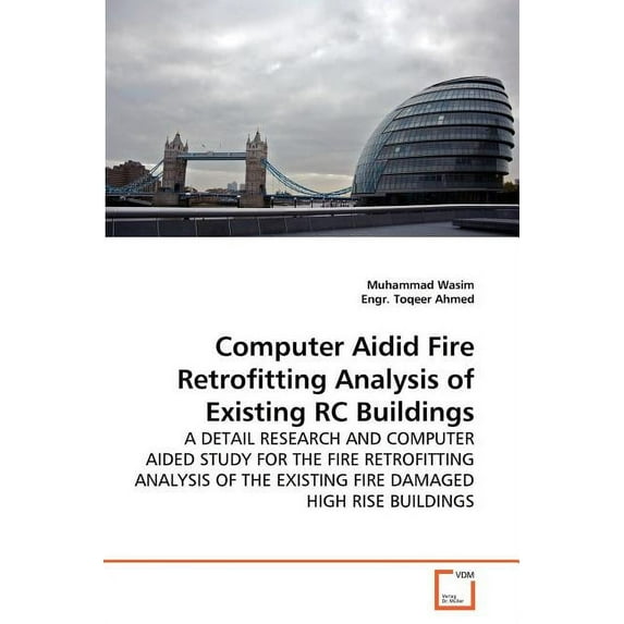 Computer Aidid Fire Retrofitting Analysis of Existing RC Buildings (Paperback)