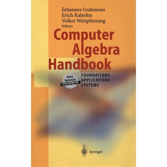 Computer Algebra Handbook: Foundations - Applications - Systems, (Hardcover)