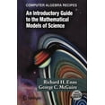 thumbnail image 1 of Computer Algebra Recipes: An Introductory Guide to the Mathematical Models of Science, (Paperback), 1 of 1