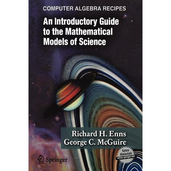 Computer Algebra Recipes: An Introductory Guide to the Mathematical Models of Science, (Paperback)