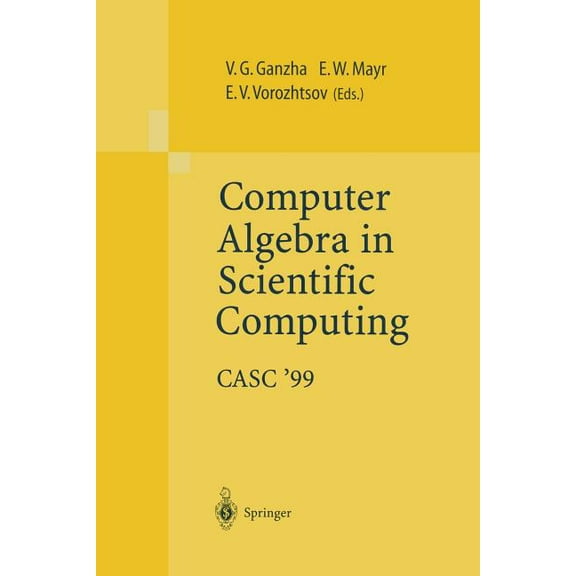 Computer Algebra in Scientific Computing Casc'99: Proceedings of the Second Workshop on Computer Algebra in Scienti, (Paperback)