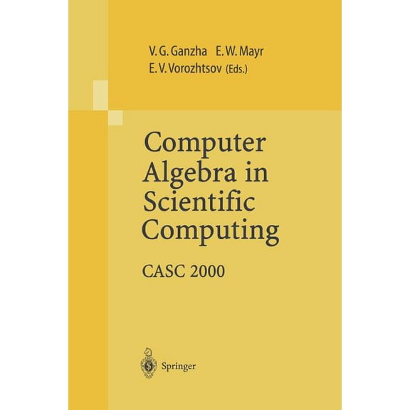 Computer Algebra in Scientific Computing: Casc 2000, (Paperback)