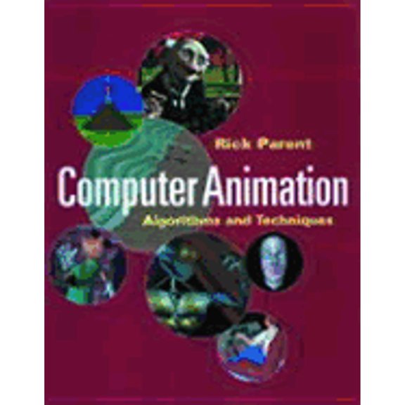 Pre-Owned Computer Animation: Algorithms and Techniques (Hardcover) by Rick Parent