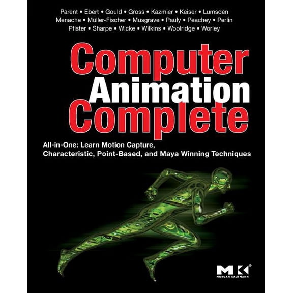 Computer Animation Complete: All-In-One: Learn Motion Capture, Characteristic, Point-Based, and Maya Winning Techniques, (Paperback)