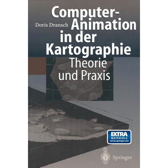 Computer-Animation in Der Kartographie: Theorie Und PRAXIS, (Paperback)