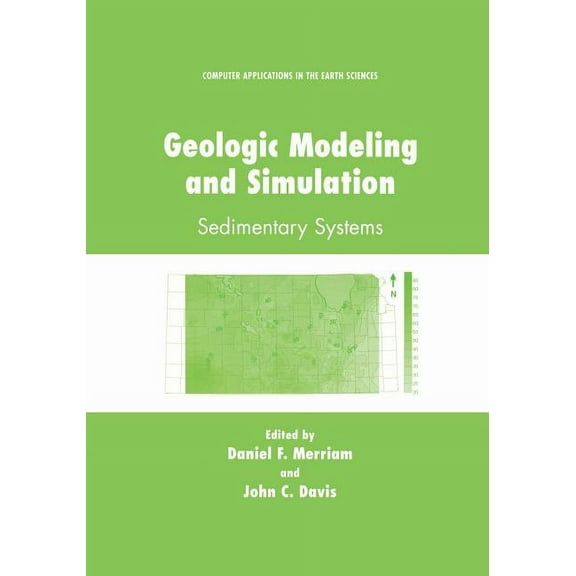 Computer Applications in the Earth Scien Geologic Modeling and Simulation: Sedimentary Systems, (Paperback)