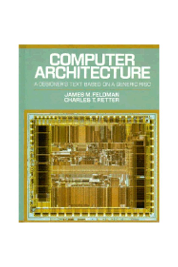Pre-Owned Computer Architecture: A Designer's Text Based on a Generic Risc (McGraw-Hill Computer Science Series. Computer Organization and Architecture.) (Hardcover) 0070204535 9780070204539