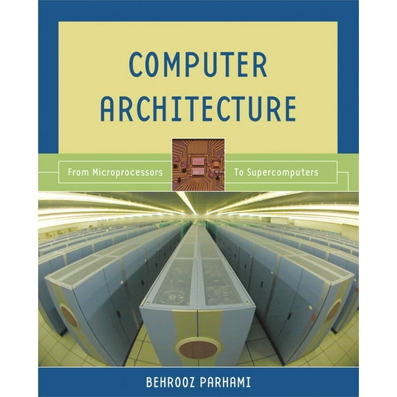 Computer Architecture: From Microprocessors to Supercomputers