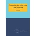 thumbnail image 1 of Computer Architecture: Lecture Note, (Paperback), 1 of 1