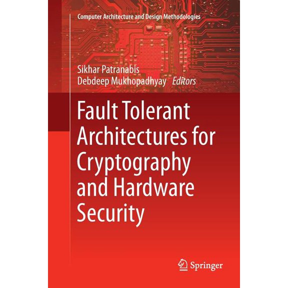 Computer Architecture and Design Methodo Fault Tolerant Architectures for Cryptography and Hardware Security, (Paperback)