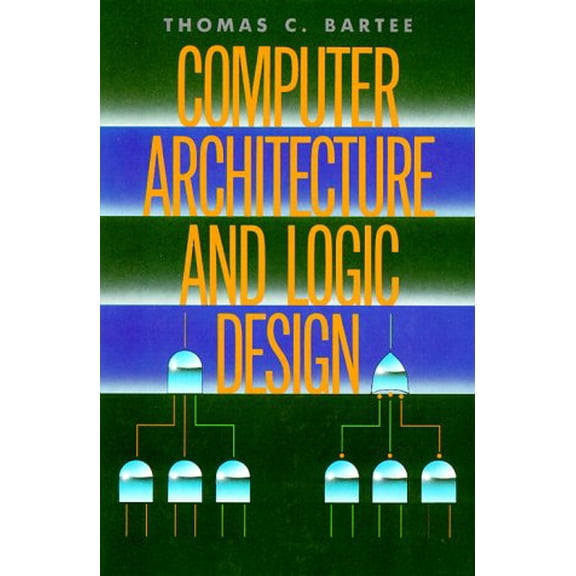 Pre-Owned Computer Architecture and Logic Design (Hardcover) 0070039097 9780070039094