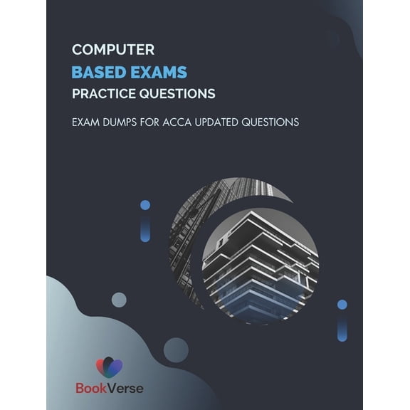 Computer Based Exams Practice Questions: Exam Dumps For ACCA Updated Questions