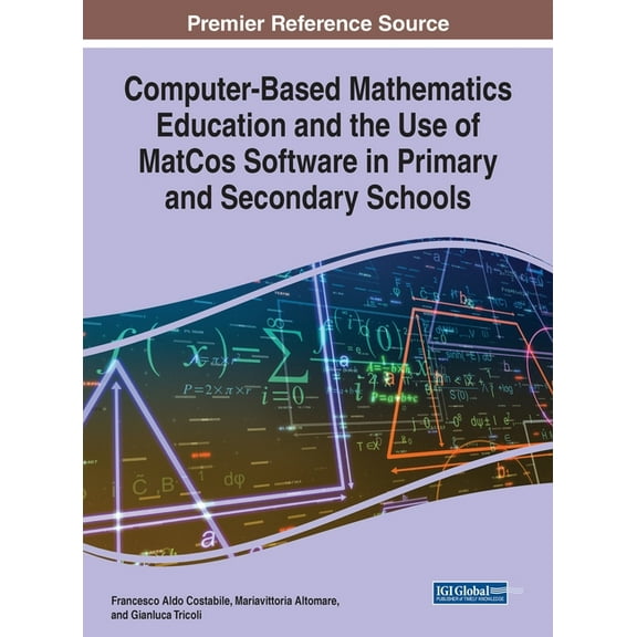 Computer-Based Mathematics Education and the Use of MatCos Software in Primary and Secondary Schools (Hardcover)