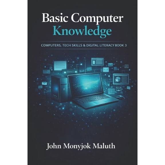Computers, Tech Skills & Digital Lit Basic Computer Knowledge, Book 3, (Paperback)