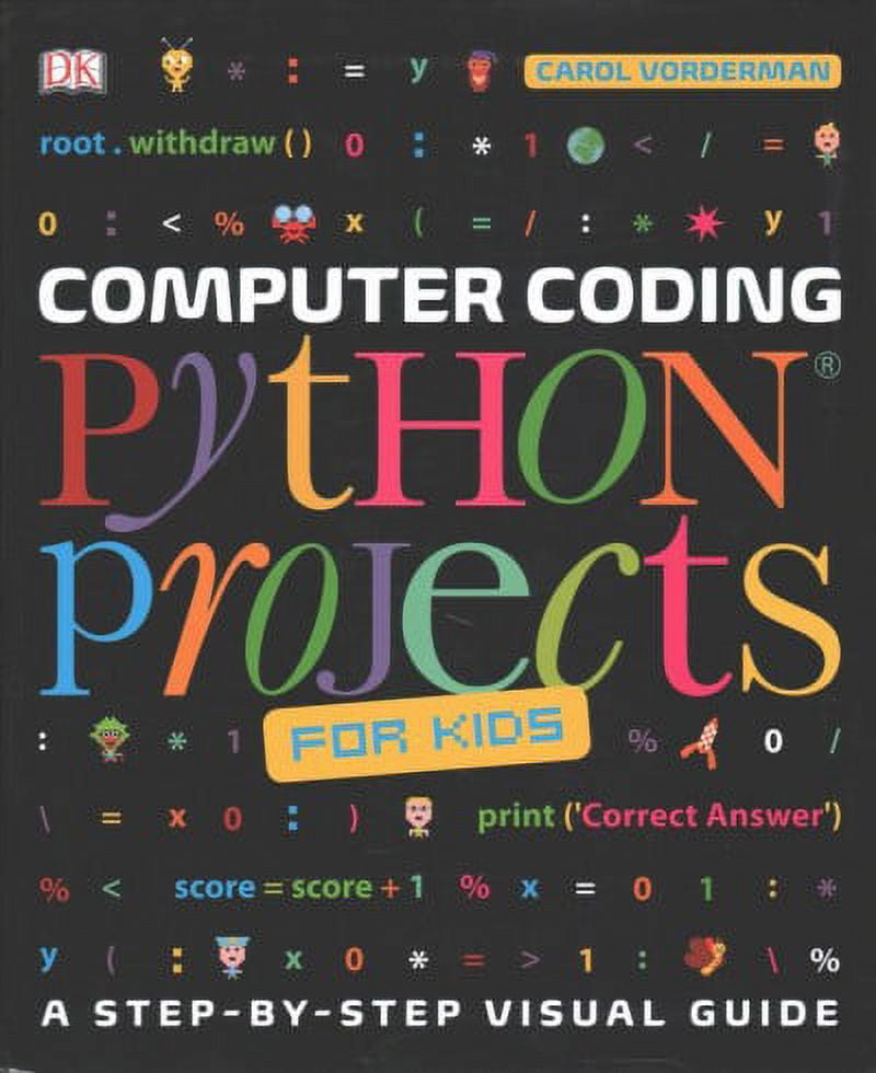 Computer Coding Python Projects for Kids : A Step-by-step Visual Guide ...