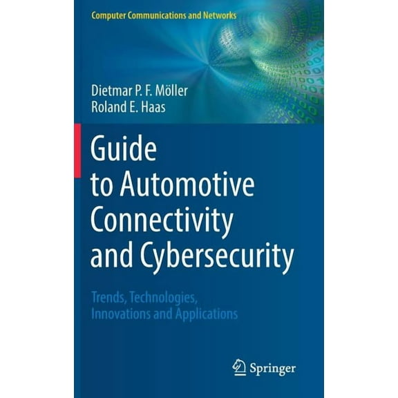 Computer Communications and Networks Guide to Automotive Connectivity and Cybersecurity: Trends, Technologies, Innovations and Applications, (Hardcover)
